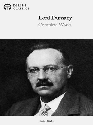 cover image of Delphi Complete Works of Lord Dunsany (Illustrated)